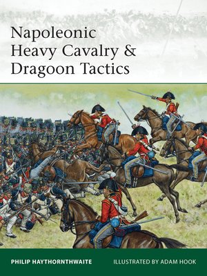 cover image of Napoleonic Heavy Cavalry & Dragoon Tactics